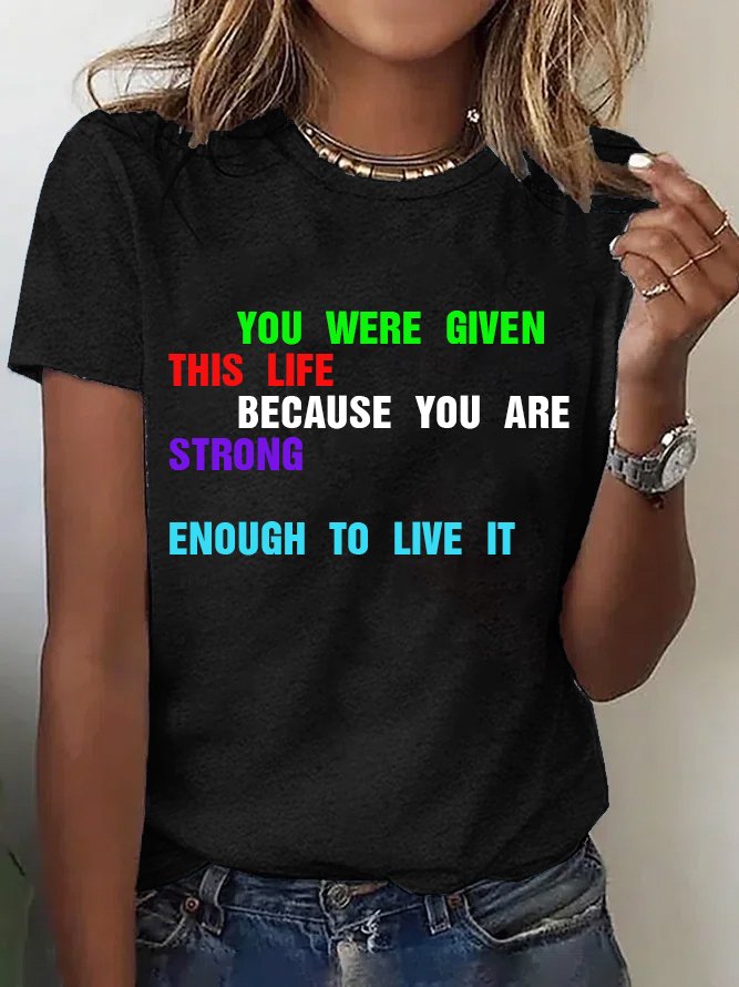 You were given this life because you are strong enough to live it MDD  NSPW T-Shirt