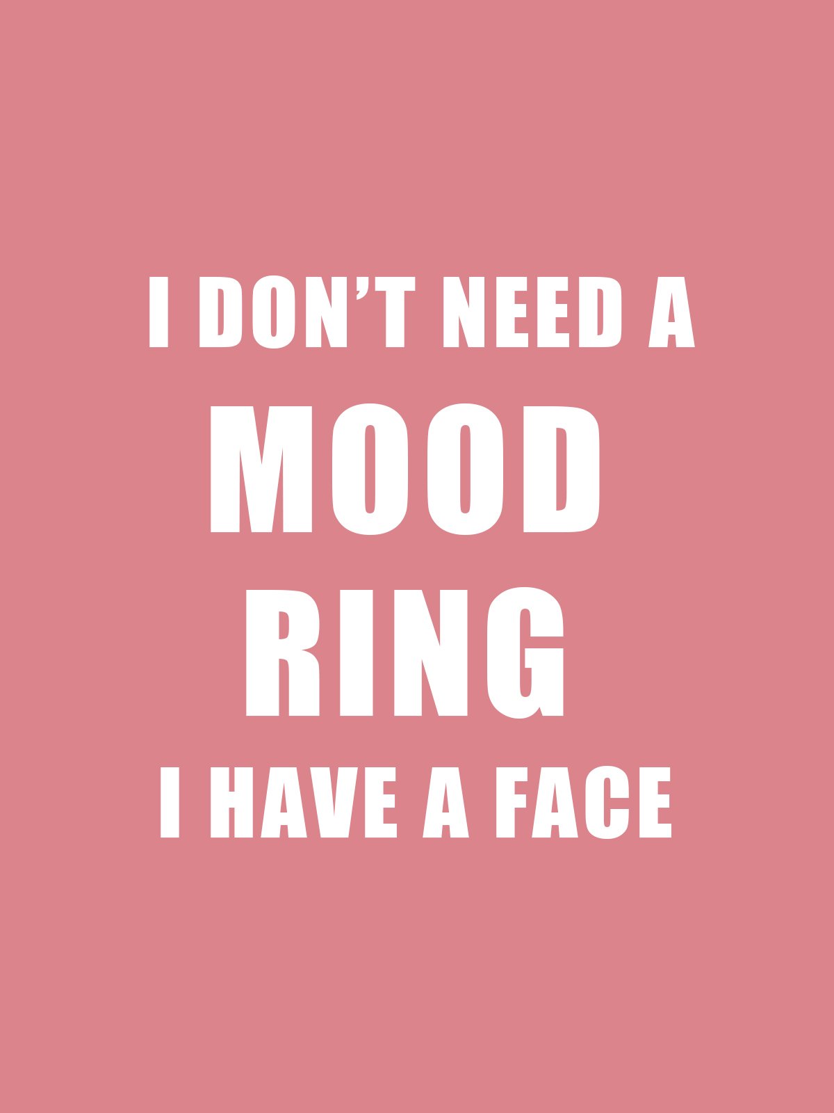 I don't need a mood king. I have a face SCZ T-Shirt