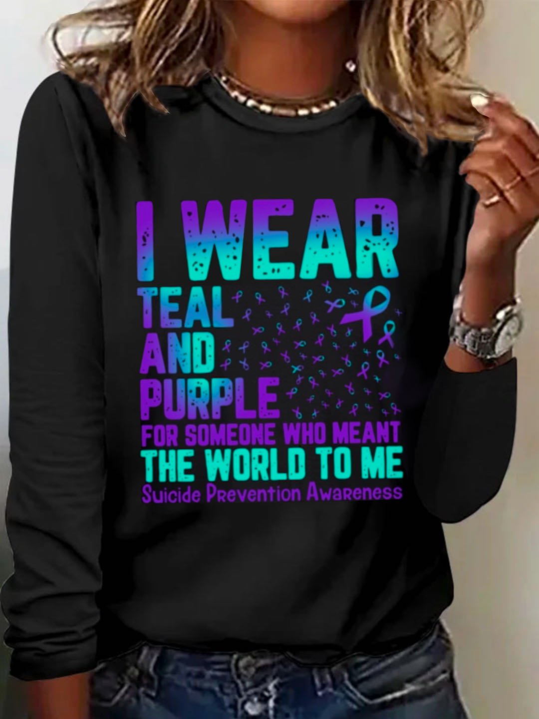 I WEAR TEAL AND PURPLE   FOR SOMEONE WHO MEANT THE WORLD TO ME Suicide PRevention AwaReness  MDD 	NSPW T-Shirt
