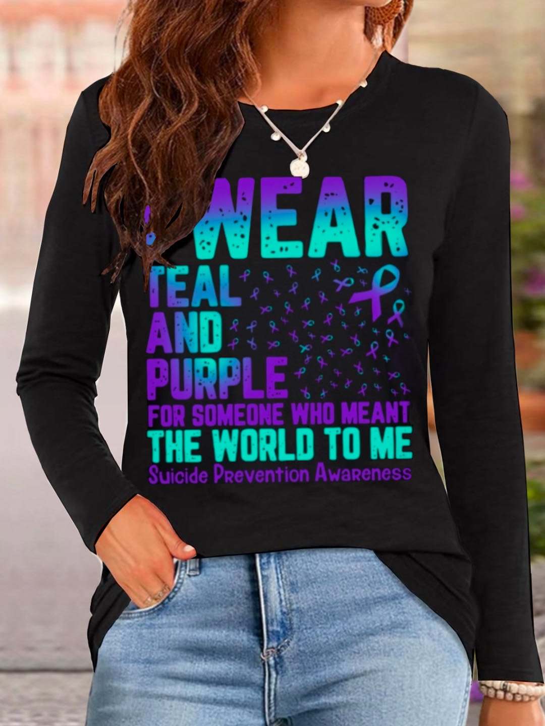 I WEAR TEAL AND PURPLE   FOR SOMEONE WHO MEANT THE WORLD TO ME Suicide PRevention AwaReness  MDD 	NSPW T-Shirt