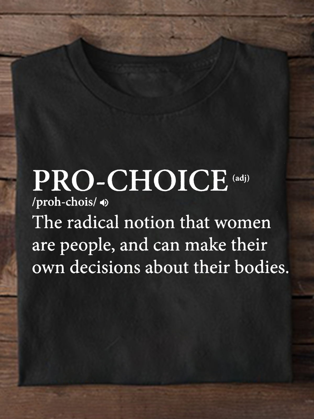 Pro Choice Definition, Abortion Rights Protest,My Body My Choice Bodily autonomy National Abortion Rights Action Day T-Shirt
