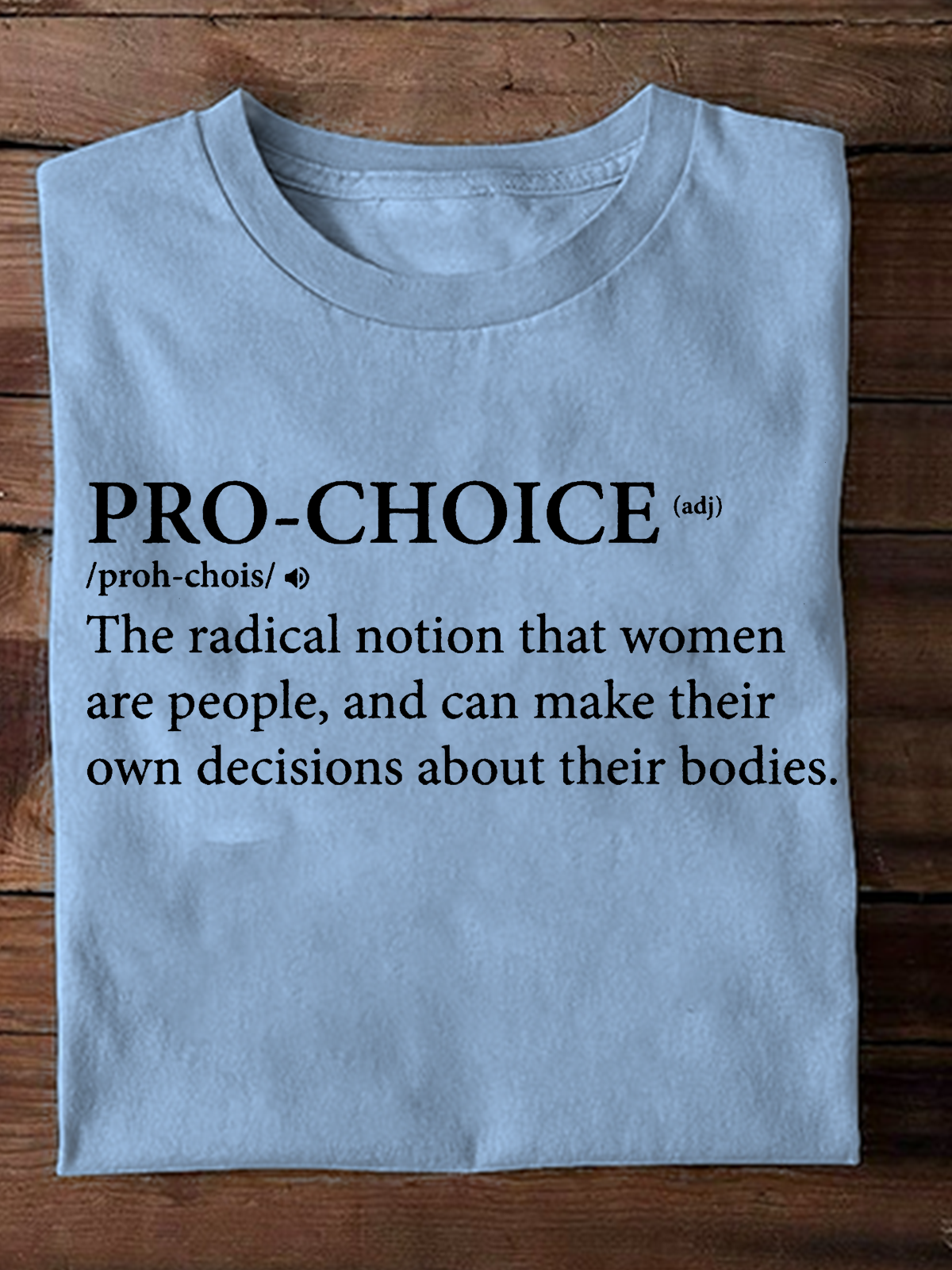 Pro Choice Definition, Abortion Rights Protest,My Body My Choice Bodily autonomy National Abortion Rights Action Day T-Shirt