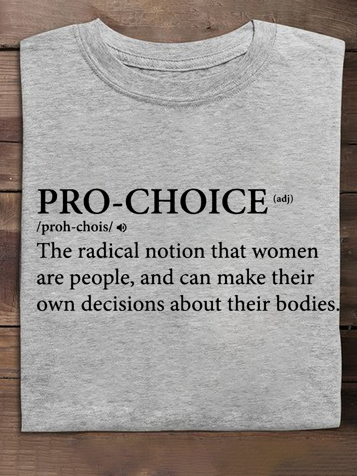 Pro Choice Definition, Abortion Rights Protest,My Body My Choice Bodily autonomy National Abortion Rights Action Day T-Shirt