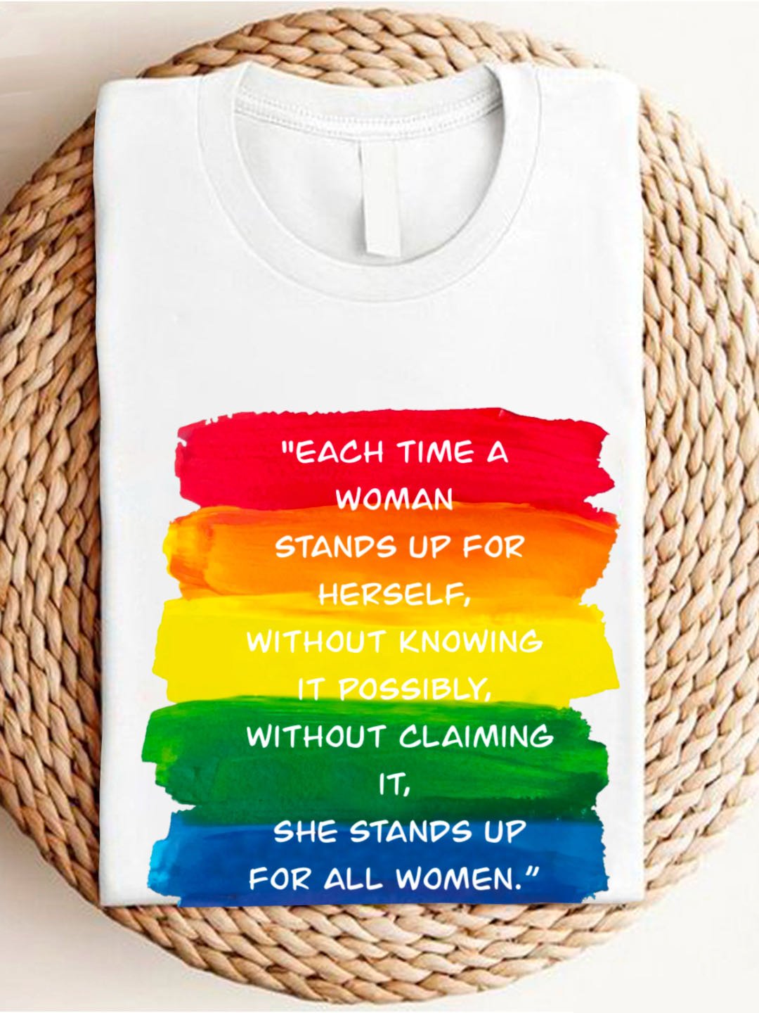 Each time a woman stands up for herself, without knowing it possibly, without claiming it, she stands up for all women. - MAYA ANGELOU Empowerment	Equality Day  T-Shirt