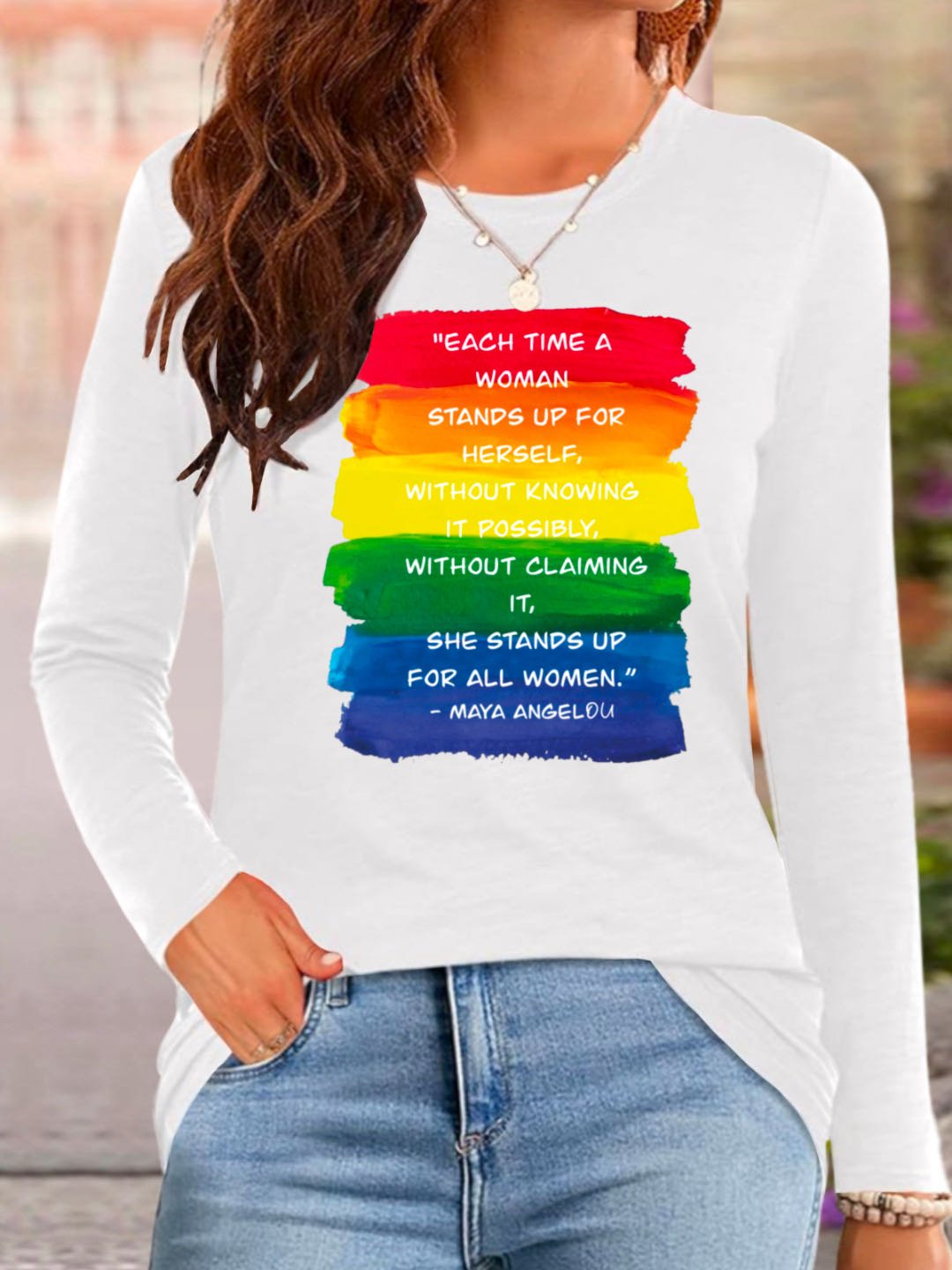 Each time a woman stands up for herself, without knowing it possibly, without claiming it, she stands up for all women. - MAYA ANGELOU Empowerment	Equality Day  T-Shirt