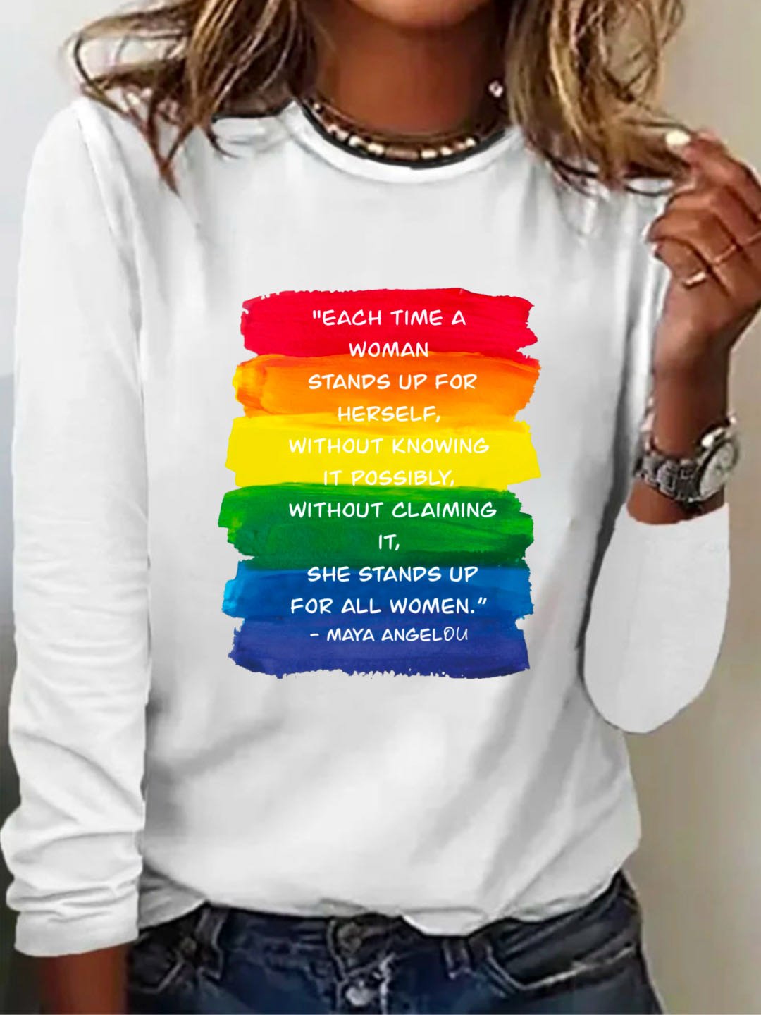Each time a woman stands up for herself, without knowing it possibly, without claiming it, she stands up for all women. - MAYA ANGELOU Empowerment	Equality Day  T-Shirt