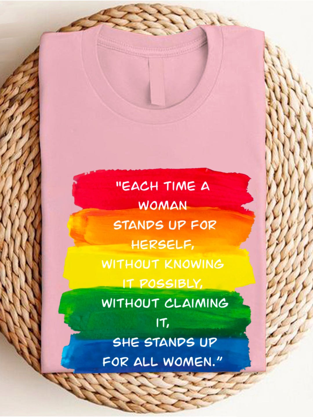 Each time a woman stands up for herself, without knowing it possibly, without claiming it, she stands up for all women. - MAYA ANGELOU Empowerment	Equality Day  T-Shirt