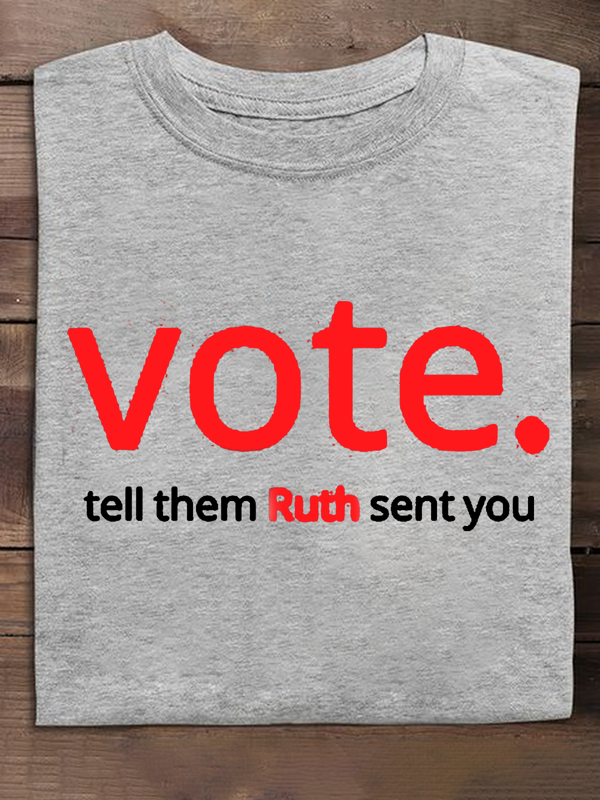 Women's Vote Like Ruth Sent You Empowerment National Voter Registration Day T-Shirt