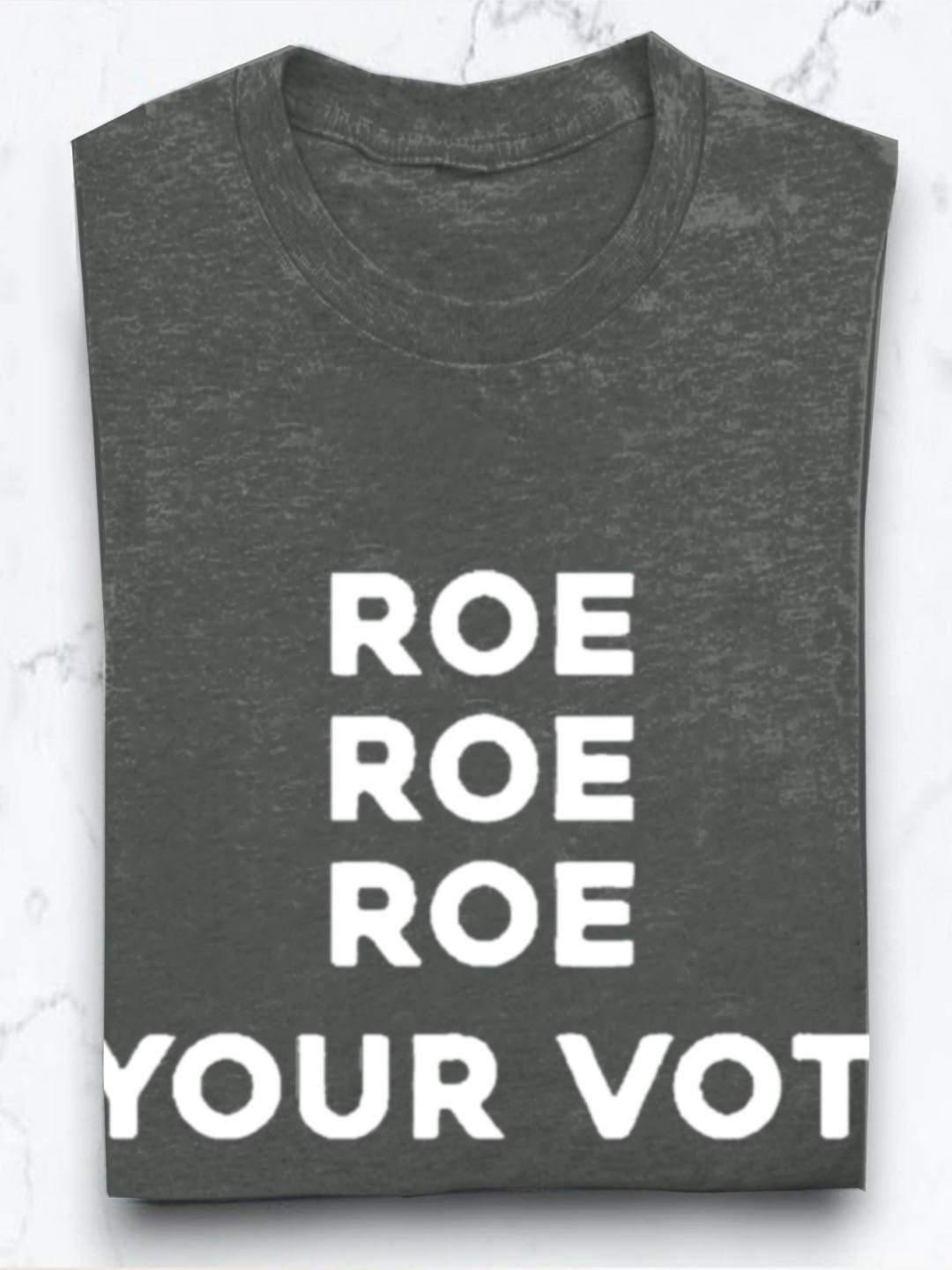 Roe Roe Roe Your Vote Empowerment	National Voter Registration Day  T-Shirt