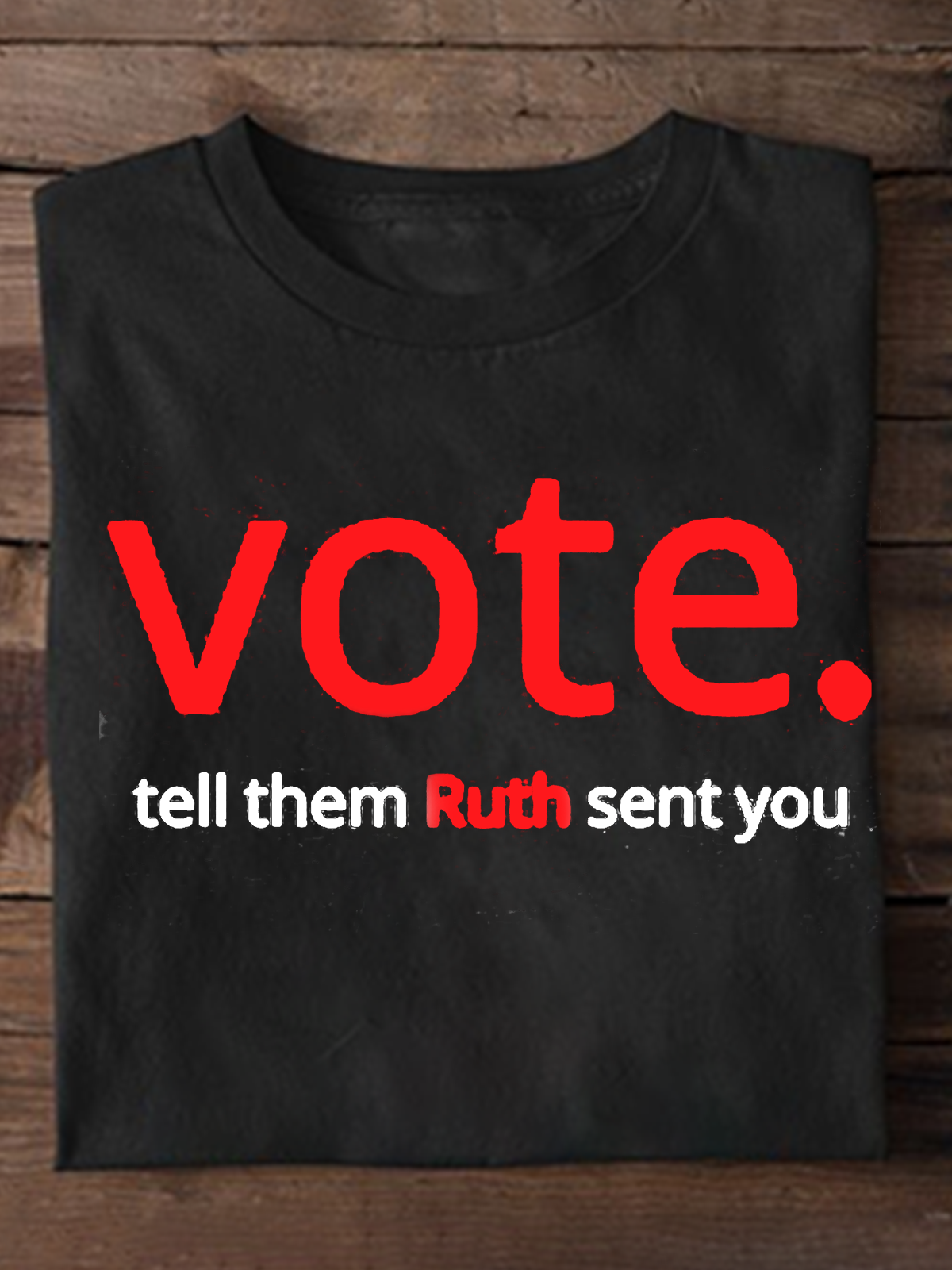 Women's Vote Like Ruth Sent You Empowerment National Voter Registration Day T-Shirt