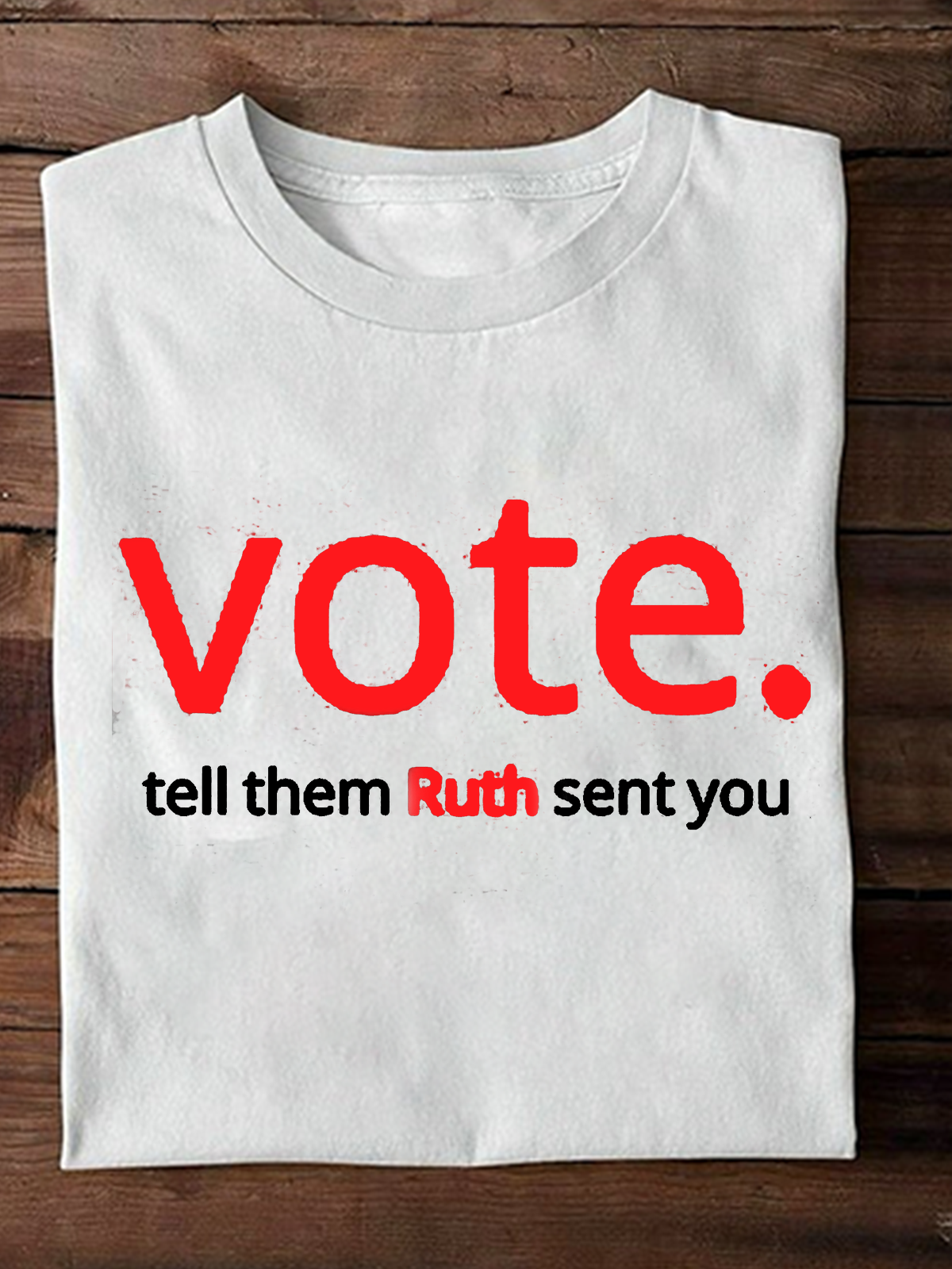 Women's Vote Like Ruth Sent You Empowerment National Voter Registration Day T-Shirt