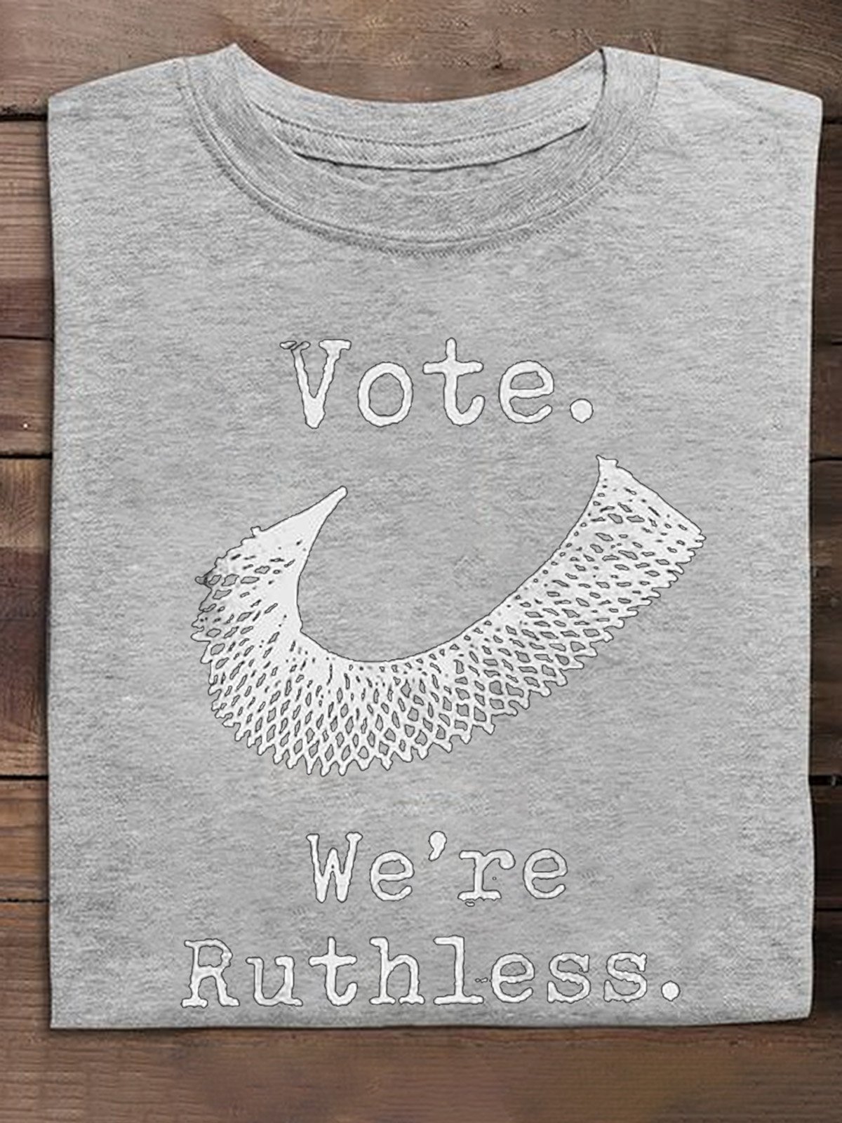 vote we're ruthless Empowerment National Voter Registration Day T-Shirt