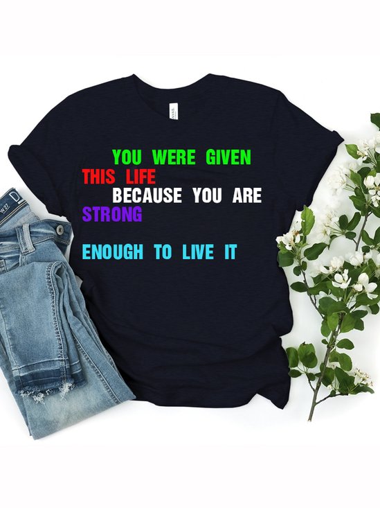 You were given this life because you are strong enough to live it MDD  NSPW T-Shirt