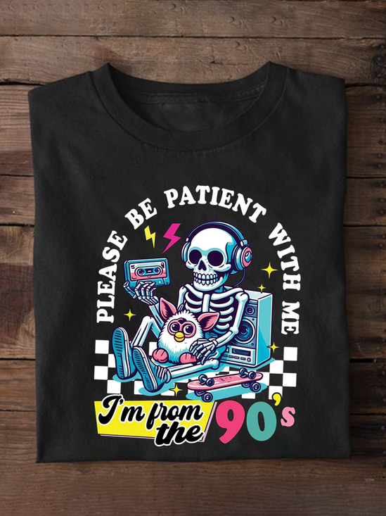 Please Be Patient with Me I'm from the 1990s GAD T-Shirt
