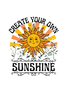 Create your own sunshine MDD NSPW T-Shirt