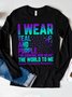 I WEAR TEAL AND PURPLE   FOR SOMEONE WHO MEANT THE WORLD TO ME Suicide PRevention AwaReness  MDD 	NSPW T-Shirt