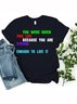 You were given this life because you are strong enough to live it MDD  NSPW T-Shirt